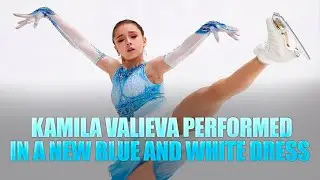 Kamila Valieva performed in a new blue and white dress