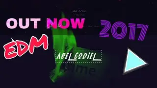 FIRE TIME -【ABEL GODIEL】◄ELECTRO PROGRESSIVE► ◄EDM►2017