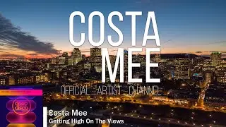 Costa Mee - Getting High On The Views