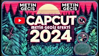 CapCut 2024 | Metin Geçişi - Metin Geçiş Efektleri - Metin Intro