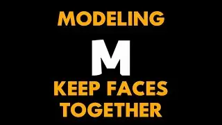 Maya Modeling Tutorial - Keep Faces Together