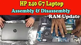 Hp 240 G7 Laptop assembly & disassembly || Hp 240 g7 laptop Ram Update | Hp 240 g7 disassembly