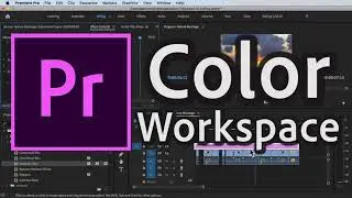 How to Use Color Workspace in Premiere Pro CC 2020