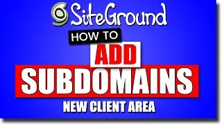 SiteGround - How To Create A Subdomain Using New Client Interface