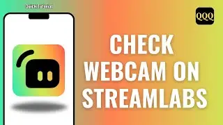 How to check Webcam on Streamlabs