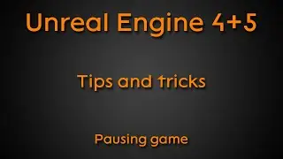 Tips and tricks #4: Pause game - Unreal Engine 4 + Unreal Engine 5