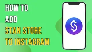 How To Add Stan Store To Instagram