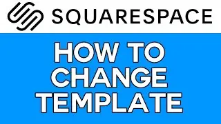 Squarespace How To Change Template Tutorial 2024