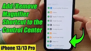 iPhone 13/13 Pro: How to Add/Remove Magnifier Shortcut to the Control Center