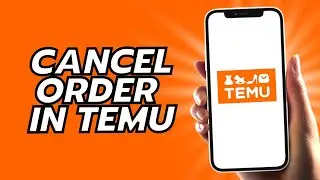 How To Cancel Order In Temu