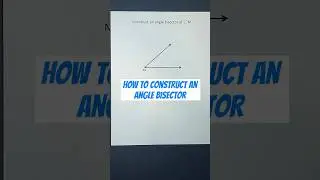 How to Construct an Angle Bisector