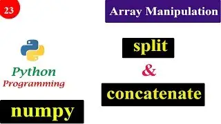 Array Manipulation | Splitting and Joining Arrays | NumPy Tutorials | Python Programming