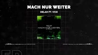 DELAH ft. V!CE - MACH NUR WEITER (prod. Elementbeatz) [FREETRACK #4]