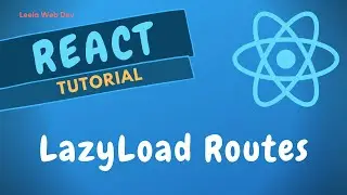 56. Lazyload Components and Routes in React Application using React Lazy and Suspense - ReactJS.