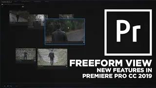 Freeform View - New in Premiere Pro CC 2019