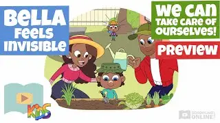 We Can Take Care of Ourselves! - Bella Feels Invisible - Schooling Online Kids Lesson Preview