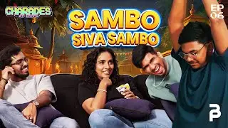 SAMBO SIVA SAMBO !!! - CHARADES EPISODE 6 | BWHPK