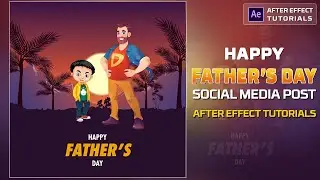 Father's day after effects tutorials |  Father's day motion graphics tutorials | Happy Fathers Day