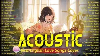 Trending Acoustic Love Songs Cover Playlist 2024 ❤️ Soft Acoustic Cover Of Popular Love Songs
