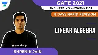 Linear Algebra | 8 Days Rapid Revision | Engineering Math | GATE 2021 | Shrenik Jain