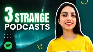 3 Strange Podcasts You Must Listen To 