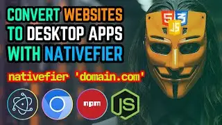 How to Convert Websites to Desktop Apps for Free | Nativefier Tutorial