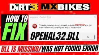 OpenAL32.dll Missing❌How to Fix OpenAL32 was Not found Error 💻Windows 10/7 32/64bit✅Dirt3, MX Bikes