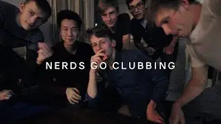 Nerds go Clubbing..