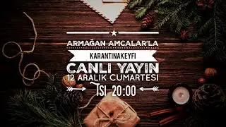 🔴 Armağan Amcalar'la Karantina Keyfi [CANLI YAYIN] 12 Aralık 2020