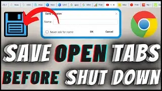 How To Save Tabs in Chrome When Shutting Down