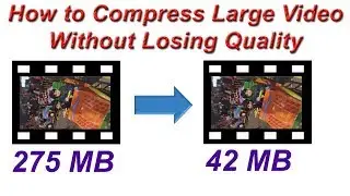 How to Compress Large Video Files Without Losing Quality | Reduce Video Size without Losing Quality