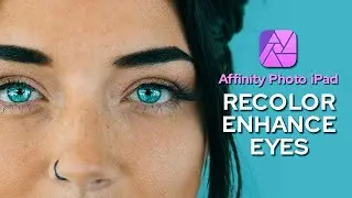 The BEST Way to Recolor & Enhance Eyes in Affinity Photo iPad