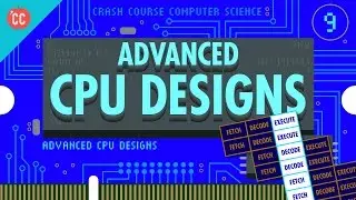 Advanced CPU Designs: Crash Course Computer Science #9