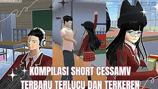 KOMPILASI SHORT CESSAMV TERBARU TERLUCU DAN TERKEREN 🤗🤗
