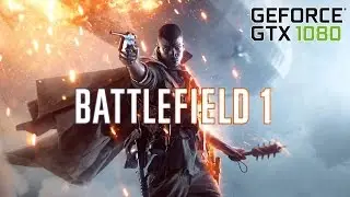 Battlefield 1 • PC gameplay • GTX 1080 • 60 FPS • MAX SETTINGS • SweetFX