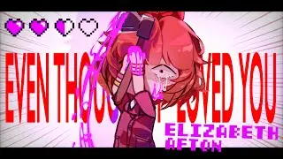 EVEN THOUGH I LOVED YOU || TREND/MEME || FNaF || Elizabeth Afton || TW || Gacha