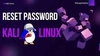 How to Reset Kali Linux Password | Kidnapshadow