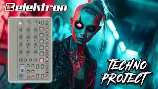 💥ELEKTRON MODEL CYCLES 🔥 TECHNO PROJECT #15 🔥