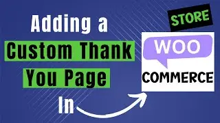 Learn How To Add Thank You Page In WooCommerce
