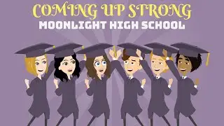 Moonlight High School (Episode 8: Coming Up Strong)