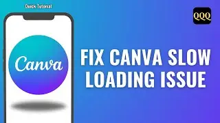 How To Fix Canva Slow Loading Issue