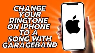 How To Change Your Ringtone On iPhone To A Song With Garageband