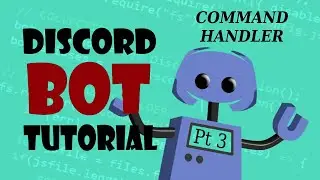 Code Your Own Discord Bot! Pt 3 - Command Handler!