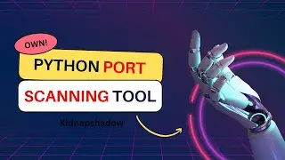 Create Your Own Port Scanning Tool Using Python Like Nmap | Port Scanning| Kidnapshadow