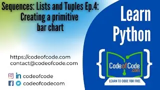Learn Python | Sequences: Lists and Tuples Ep.4: Creating a primitive bar chart | CodeOfCode