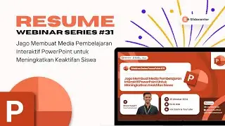 Menyusun Media Pembelajaran Interaktif I Resume Webinar PPT 31