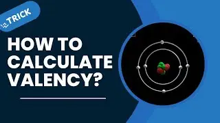 How to Calculate Valency Easily | Simplified Chemistry for Class 9th-12th#important #exam #latest