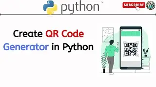 How to Create QR Code Generator in Python