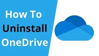 How To Uninstall Microsoft OneDrive App In Windows 10