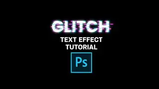 Glitch Text Effect in Photoshop: Transform Your Text in Seconds!